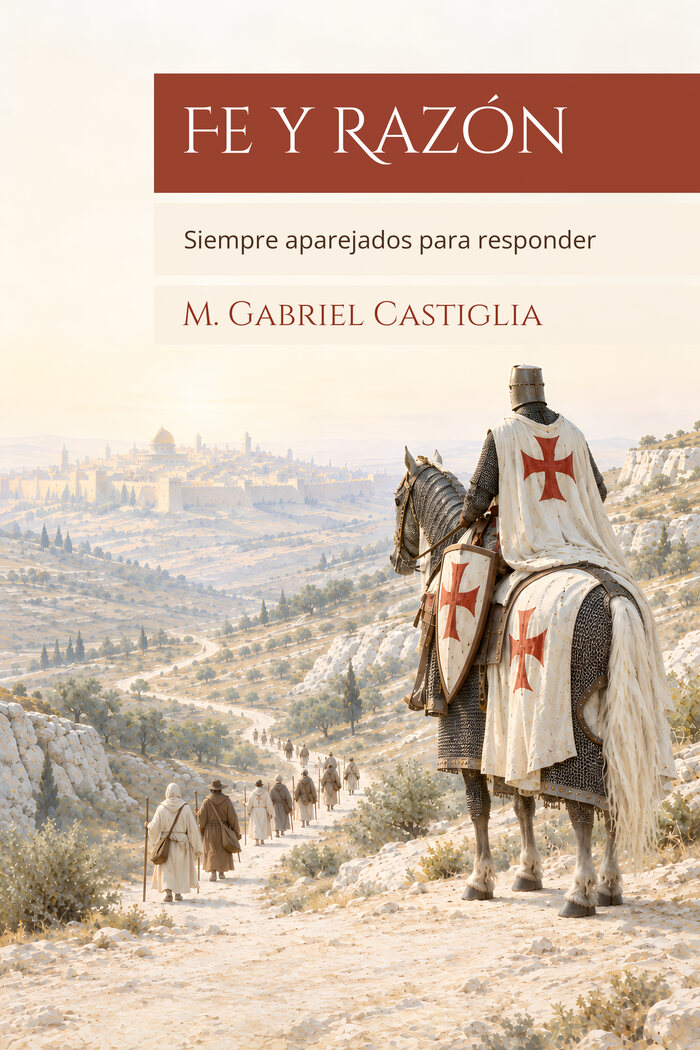 Portada de Fe y Razón, de M. Gabriel Castiglia